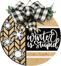 Wood front door sign Wood sign Home decor Welcome sign Sign for front door House warming gift Wedding gift (Winter is stupid1.0(UV091(A16) S001, 22" Width)